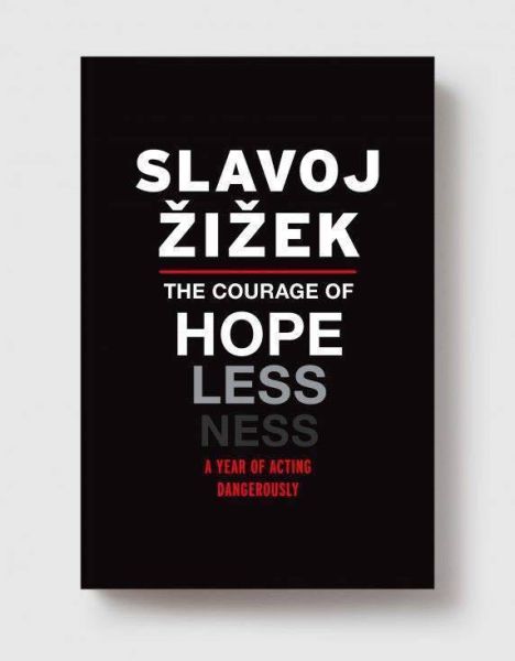 File:Slavoj-zizek-the-courage-of-hopelessness-chronicles-of-a-year-of-acting-dangerously-theoryleaks.jpg