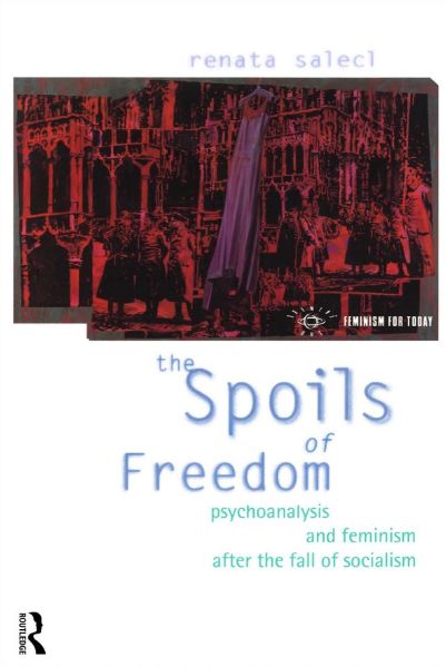 File:The-spoils-of-freedom-psychoanalysis-and-feminism-after-the-fall-of-socialism-renata-salecl.jpg