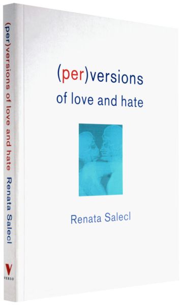 File:Renata-salecl-perversions-of-love-and-hate-theoryleaks-611x1024.jpg