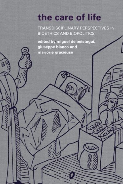 File:Miguel-de-beistegui-the-care-of-life-transdisciplinary-perspectives-in-bioethics-and-biopolitics-theoryleaks-682x1024.jpg